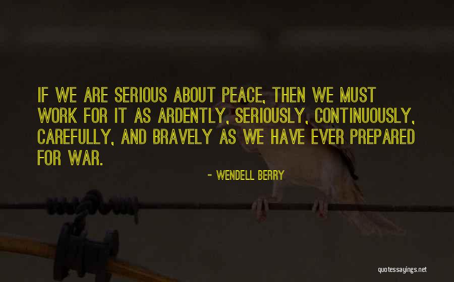 Serious Work Quotes By Wendell Berry Serious Work Quotes By Wendell Berry