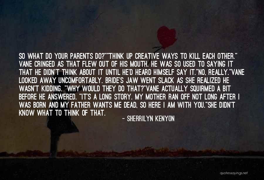 Seriously I Am Not Kidding Quotes By Sherrilyn Kenyon Seriously I Am Not Kidding Quotes By Sherrilyn Kenyon