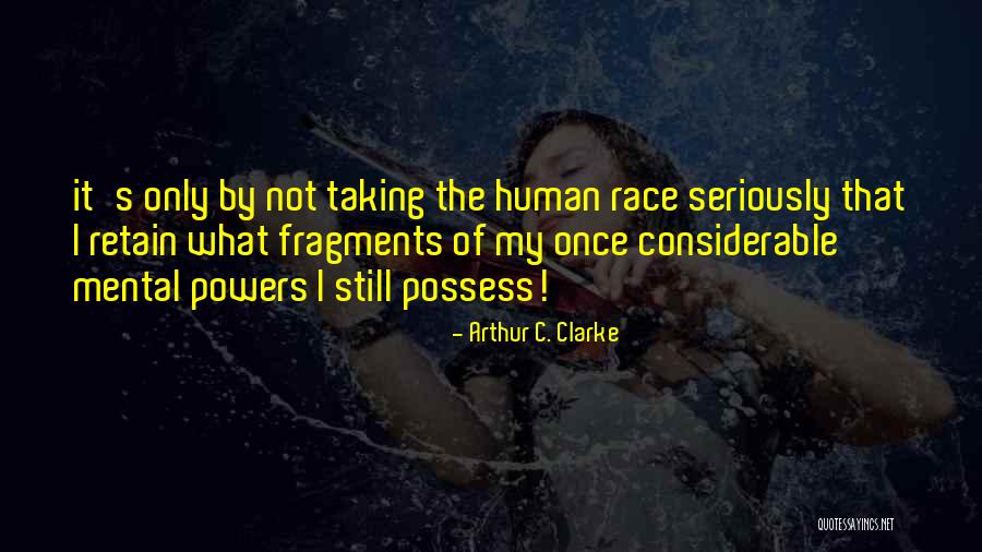 Seriously I Quotes By Arthur C. Clarke