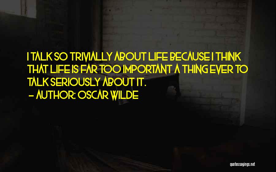 Seriously I Quotes By Oscar Wilde Seriously I Quotes By Oscar Wilde