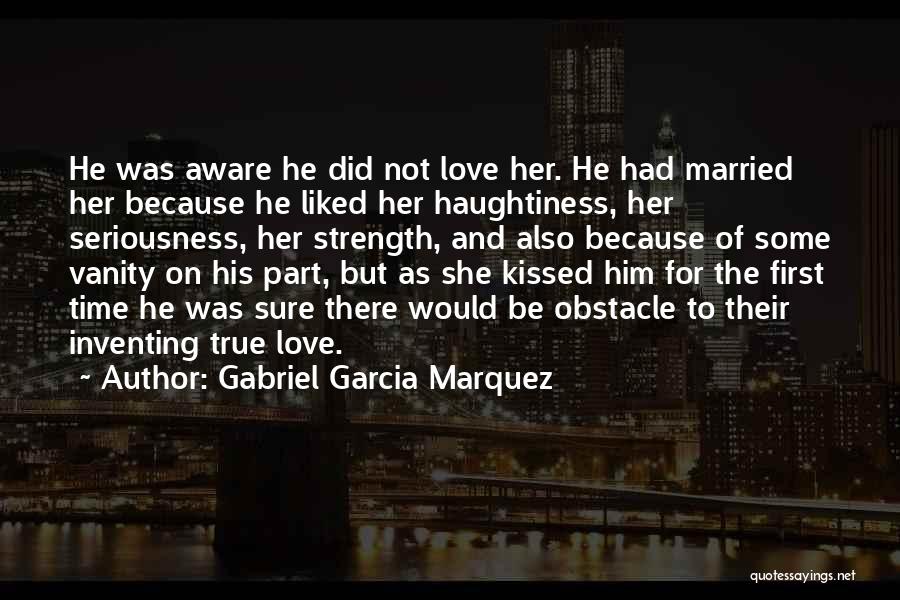 Seriousness In Love Quotes By Gabriel Garcia Marquez