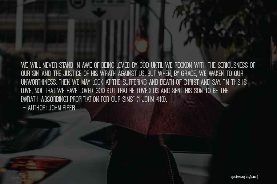 Seriousness In Love Quotes By John Piper