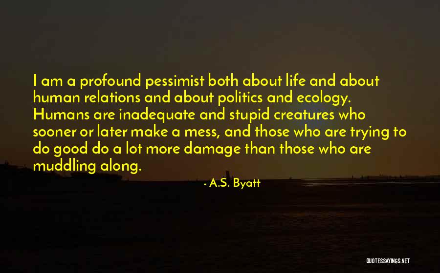 Serjeanty Quotes By A.S. Byatt Serjeanty Quotes By A.S. Byatt