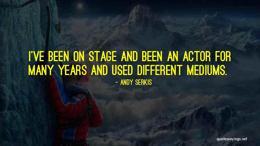 Serkis Actor Quotes By Andy Serkis Serkis Actor Quotes By Andy Serkis