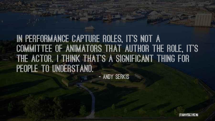 Serkis Actor Quotes By Andy Serkis Serkis Actor Quotes By Andy Serkis
