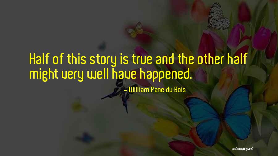Sermoise Quotes By William Pene Du Bois Sermoise Quotes By William Pene Du Bois
