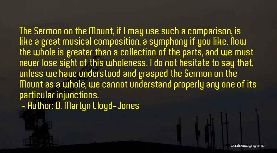 Sermon On The Mount Quotes By D. Martyn Lloyd-Jones