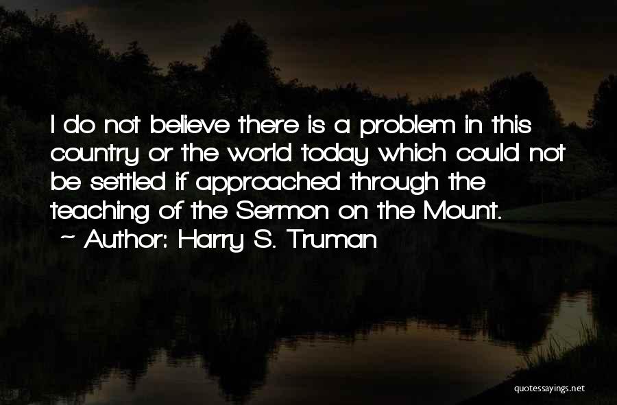 Sermon On The Mount Quotes By Harry S. Truman