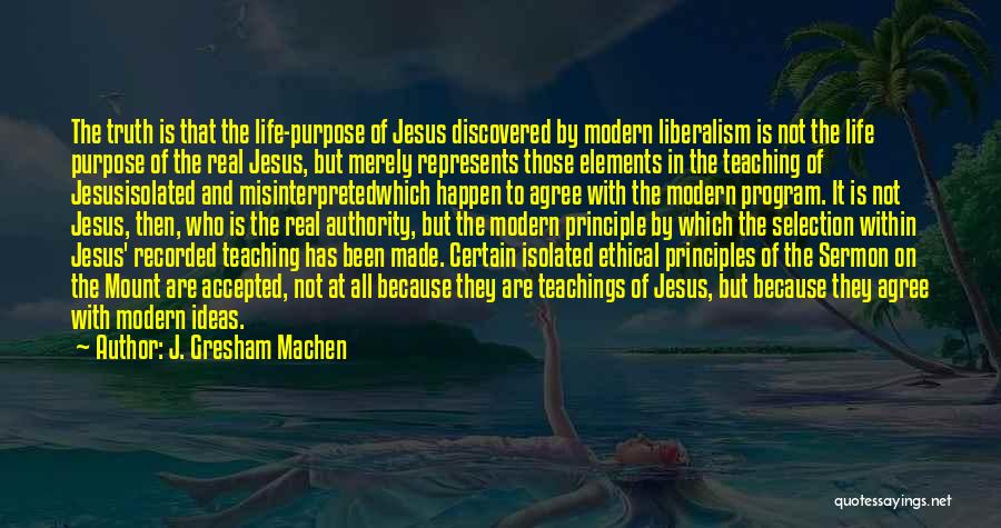 Sermon On The Mount Quotes By J. Gresham Machen