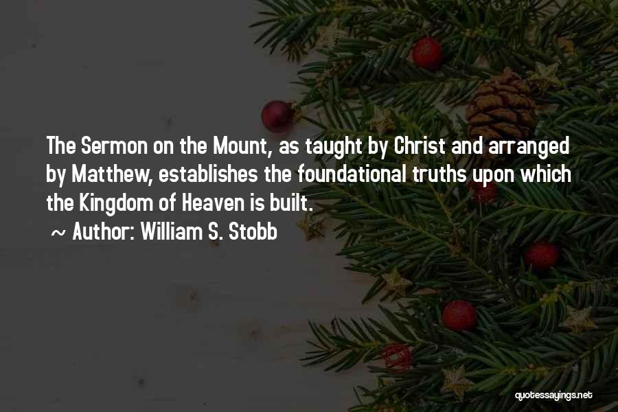 Sermon On The Mount Quotes By William S. Stobb