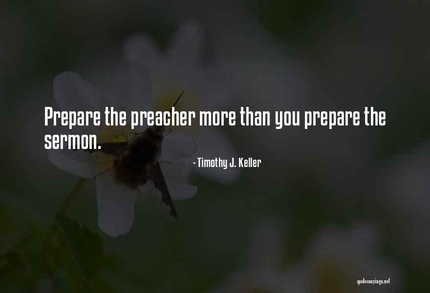 Sermon Quotes By Timothy J. Keller Sermon Quotes By Timothy J. Keller