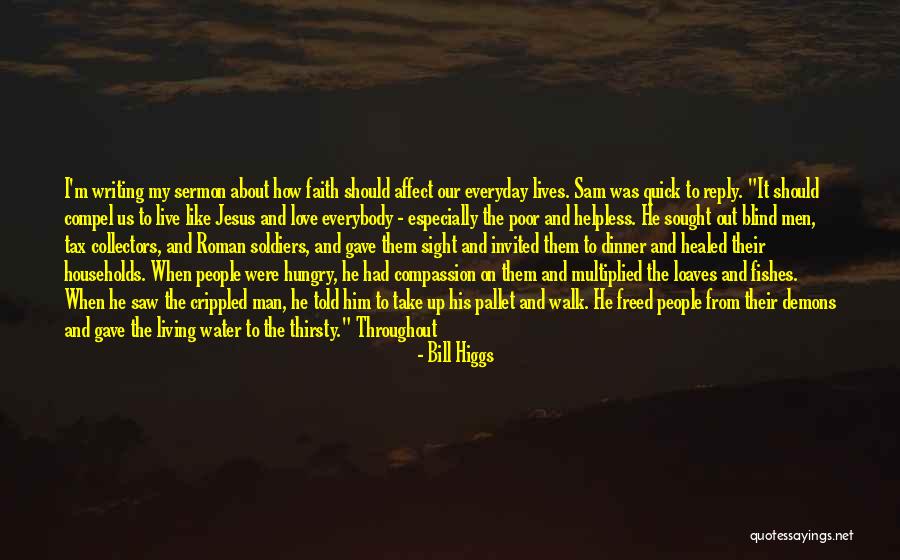 Sermon Writing Quotes By Bill Higgs Sermon Writing Quotes By Bill Higgs