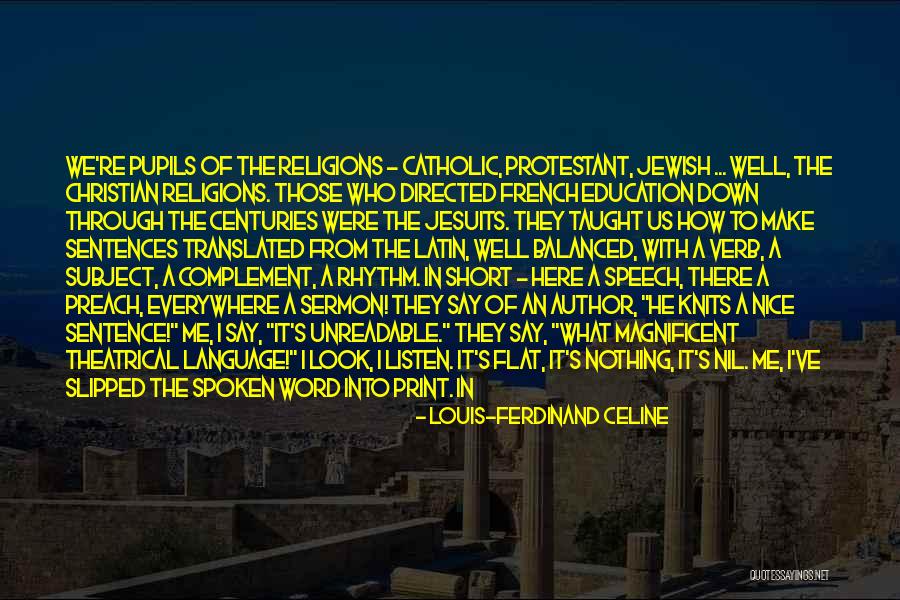 Sermon Writing Quotes By Louis-Ferdinand Celine Sermon Writing Quotes By Louis-Ferdinand Celine