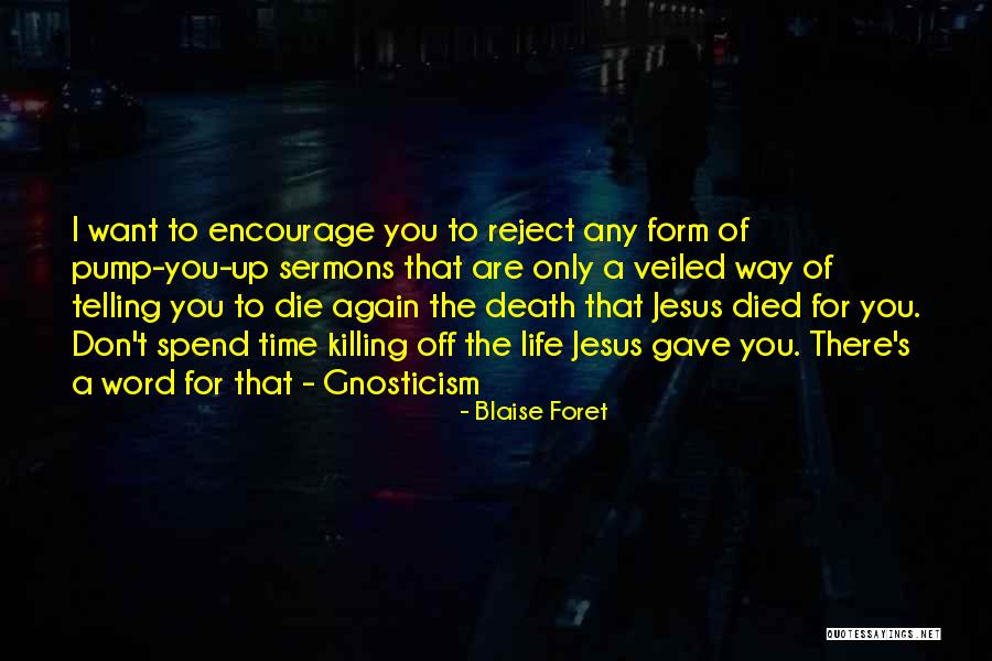 Sermons Quotes By Blaise Foret