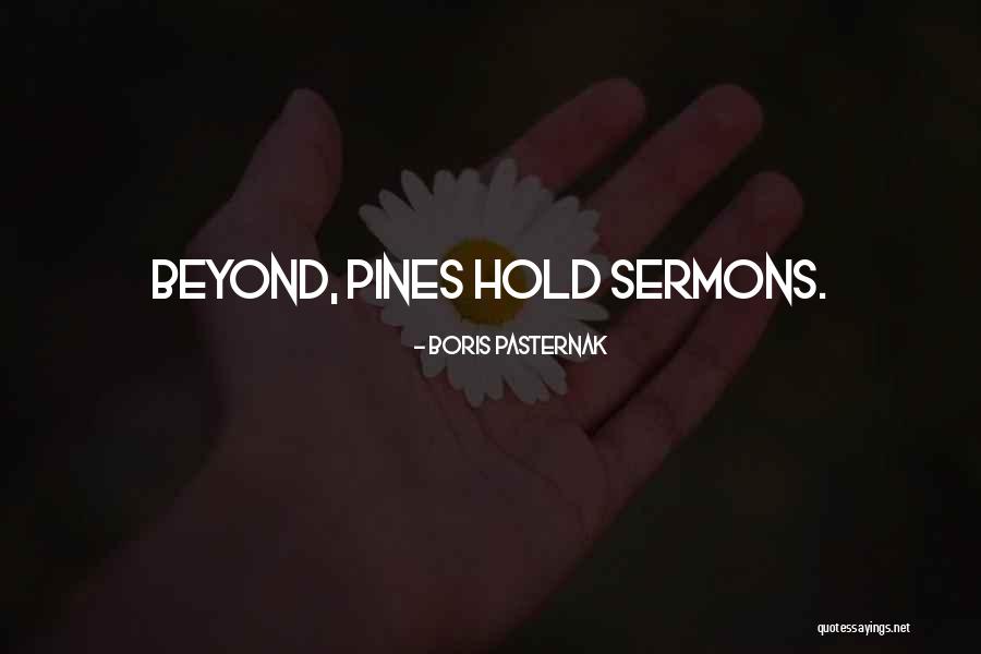 Sermons Quotes By Boris Pasternak Sermons Quotes By Boris Pasternak