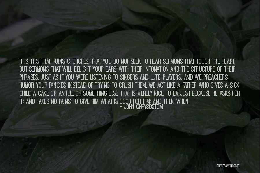 Sermons Quotes By John Chrysostom Sermons Quotes By John Chrysostom