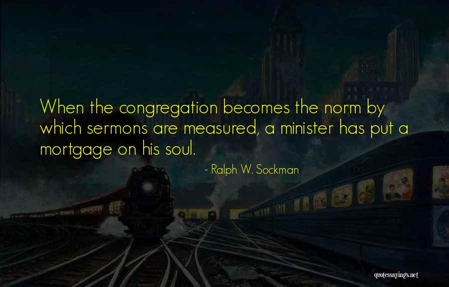 Sermons Quotes By Ralph W. Sockman Sermons Quotes By Ralph W. Sockman