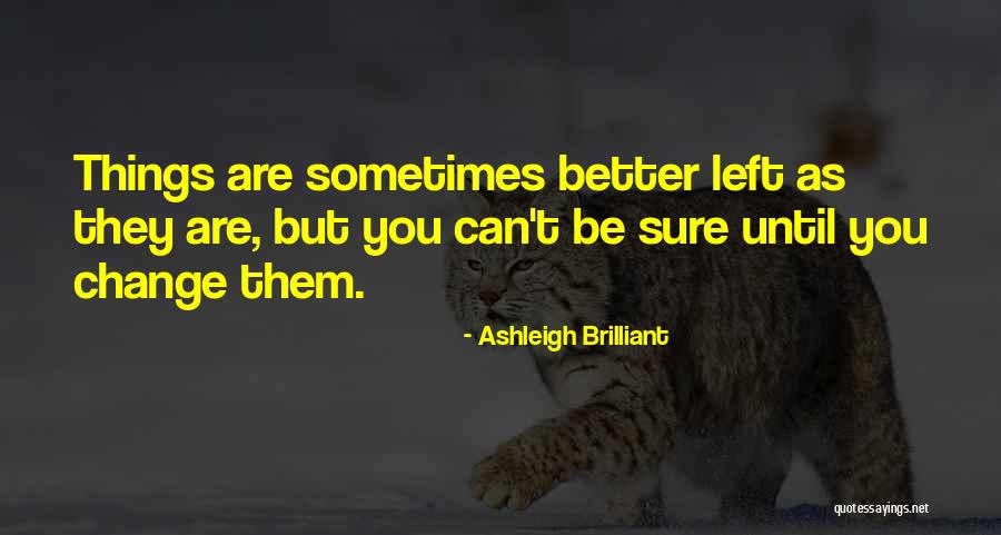 Serono Quotes By Ashleigh Brilliant Serono Quotes By Ashleigh Brilliant
