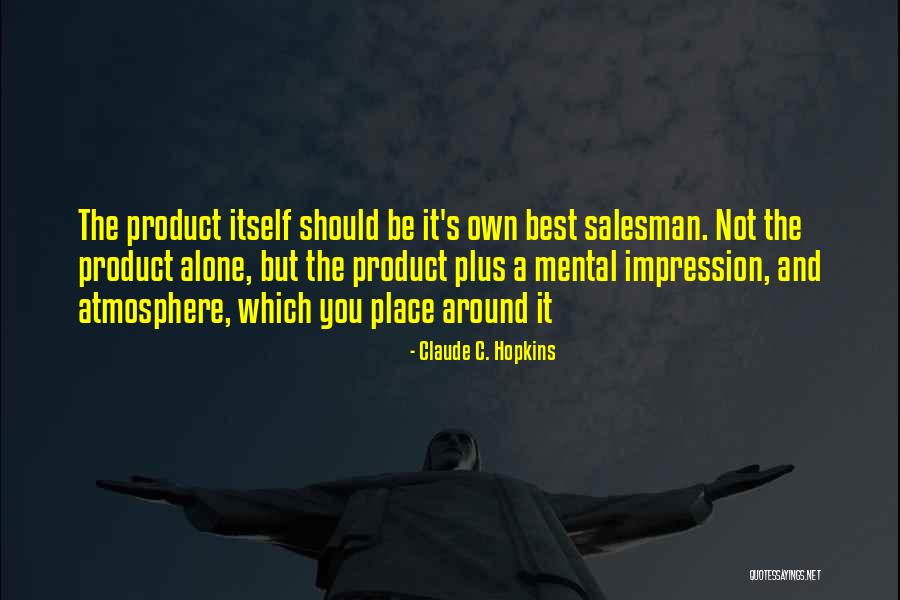 Serotinous Quotes By Claude C. Hopkins Serotinous Quotes By Claude C. Hopkins