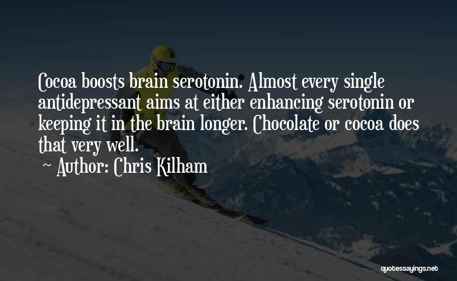 Serotonin Quotes By Chris Kilham