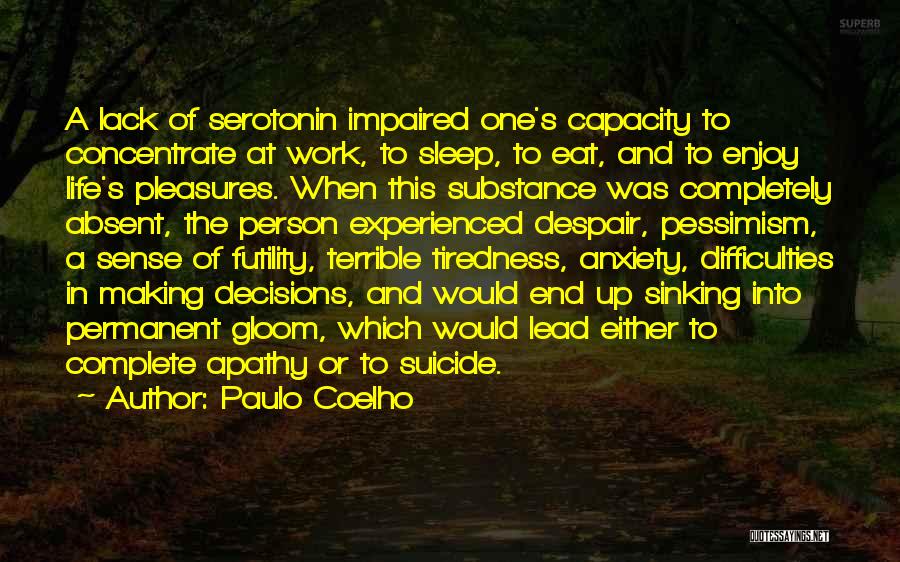 Serotonin Quotes By Paulo Coelho