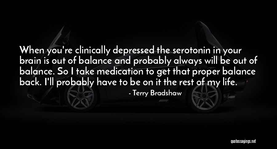 Serotonin Quotes By Terry Bradshaw