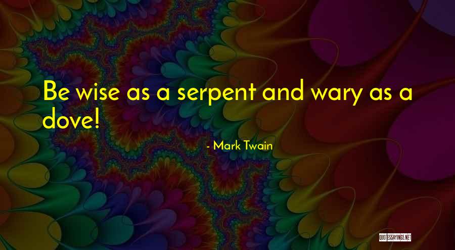 Serpent And Dove Quotes By Mark Twain Serpent And Dove Quotes By Mark Twain