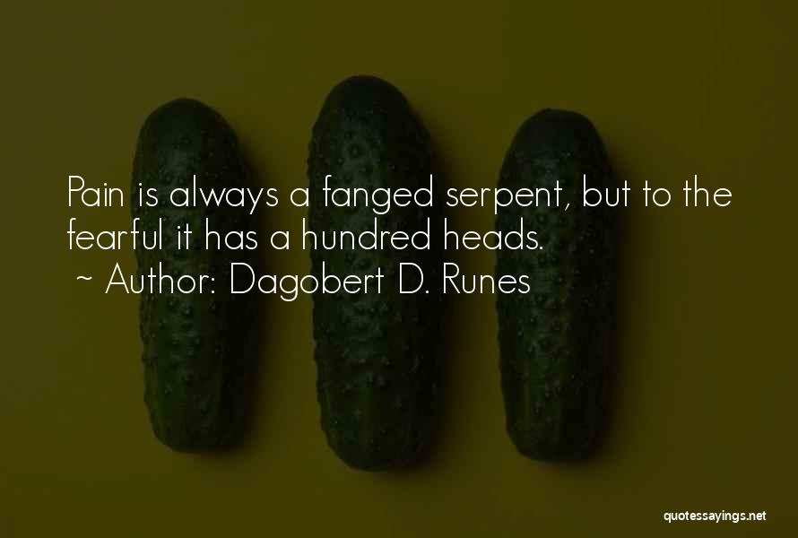 Serpent Quotes By Dagobert D. Runes