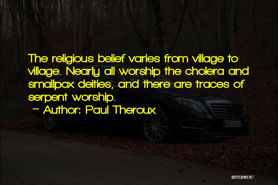 Serpent Quotes By Paul Theroux