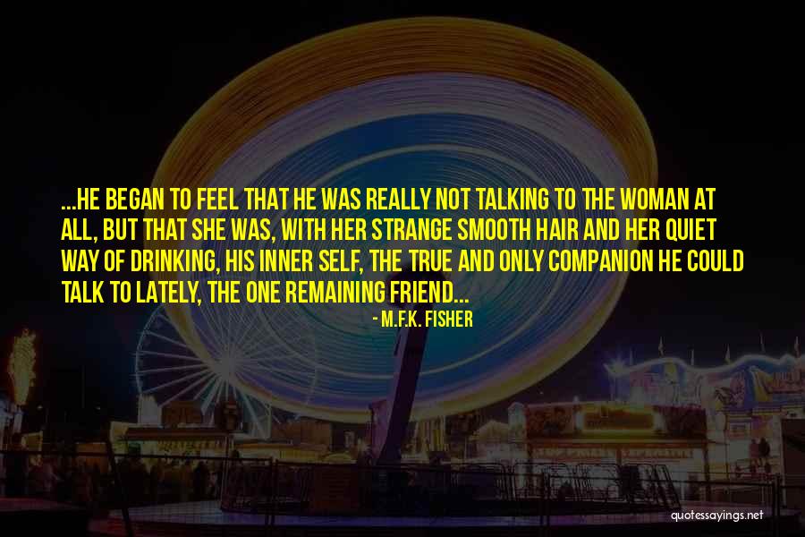 Serpenteaba Quotes By M.F.K. Fisher Serpenteaba Quotes By M.F.K. Fisher