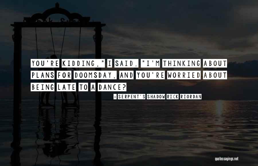 Serpent's Shadow Quotes By Serpent's Shadow Rick Riordan Serpent's Shadow Quotes By Serpent's Shadow Rick Riordan