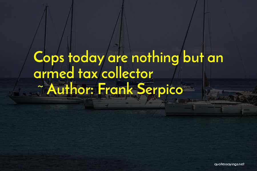 Serpico Quotes By Frank Serpico