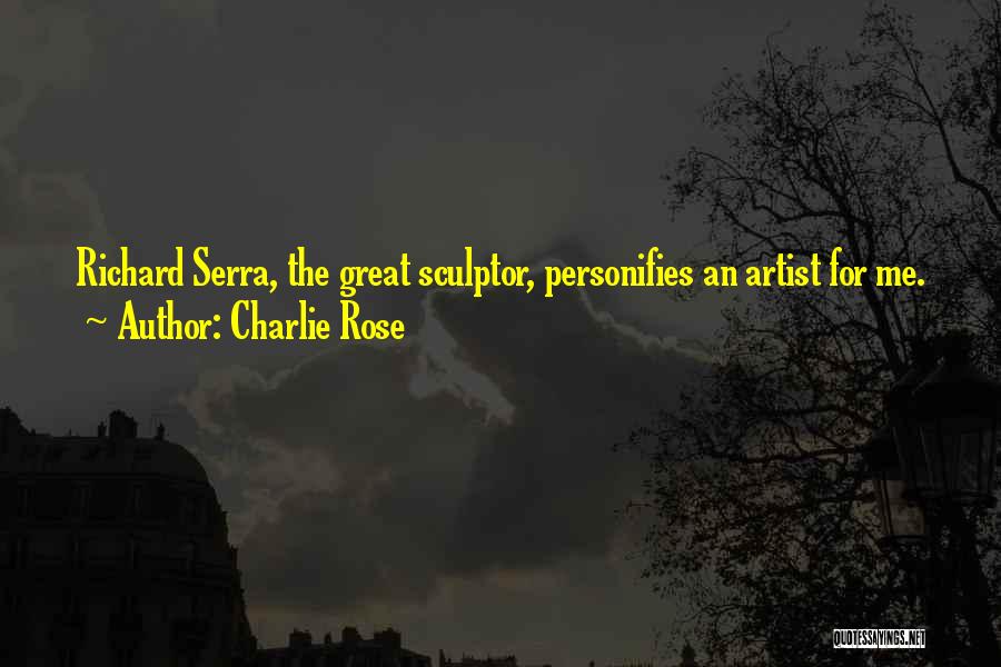 Serra Quotes By Charlie Rose