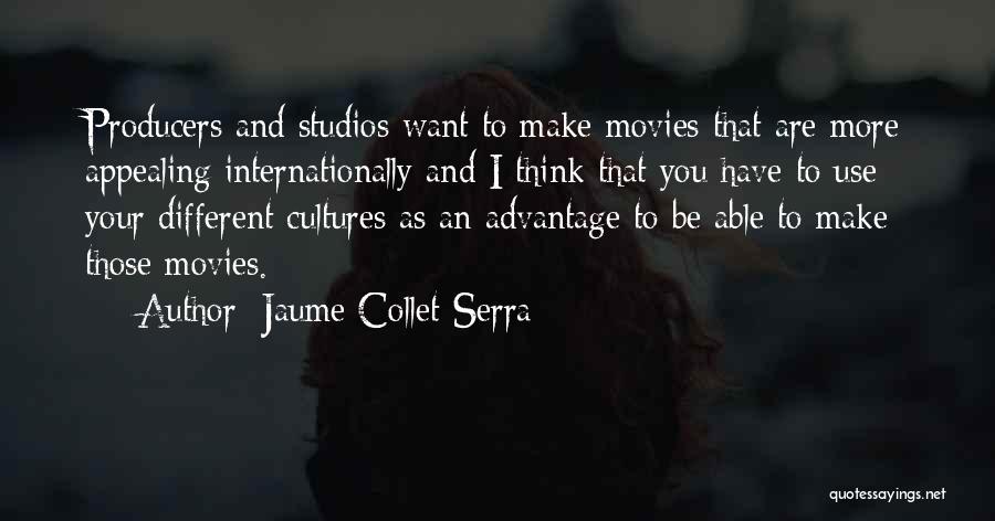 Serra Quotes By Jaume Collet-Serra