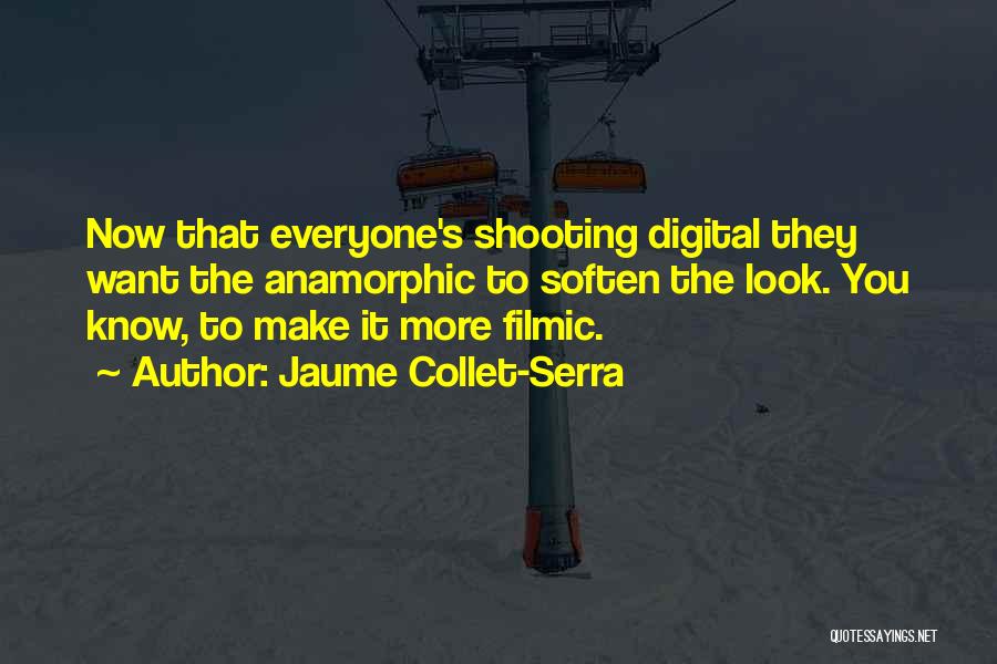 Serra Quotes By Jaume Collet-Serra