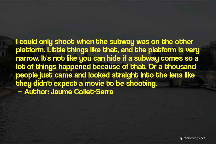 Serra Quotes By Jaume Collet-Serra