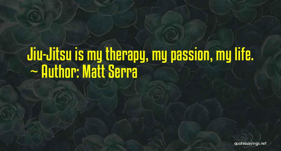 Serra Quotes By Matt Serra