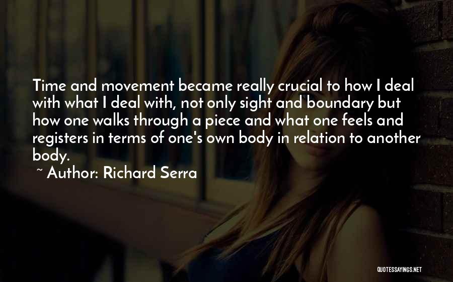 Serra Quotes By Richard Serra