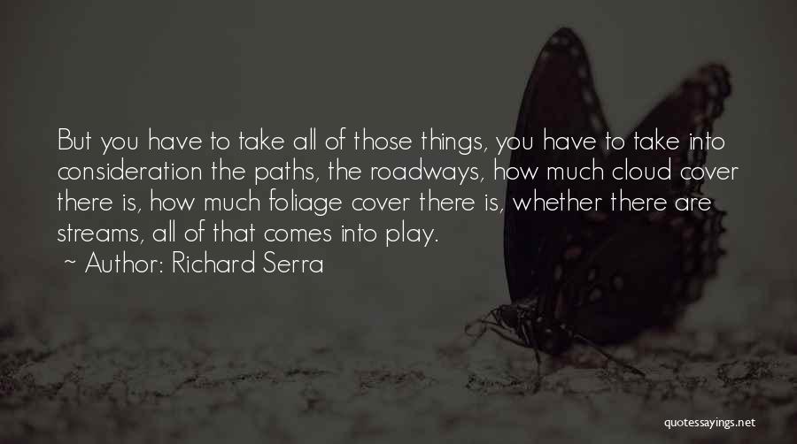 Serra Quotes By Richard Serra
