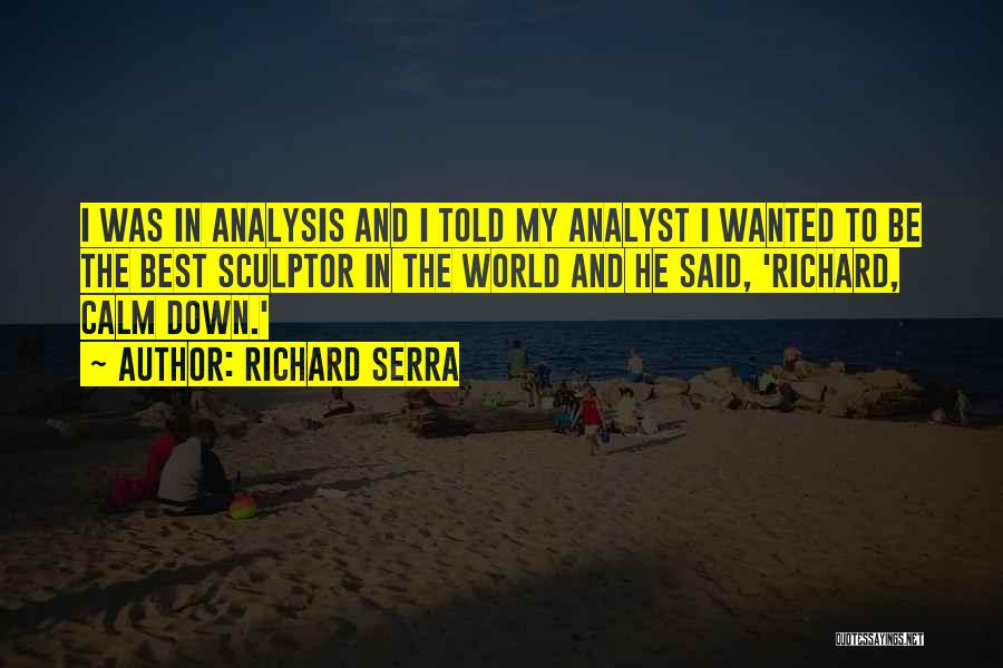 Serra Quotes By Richard Serra