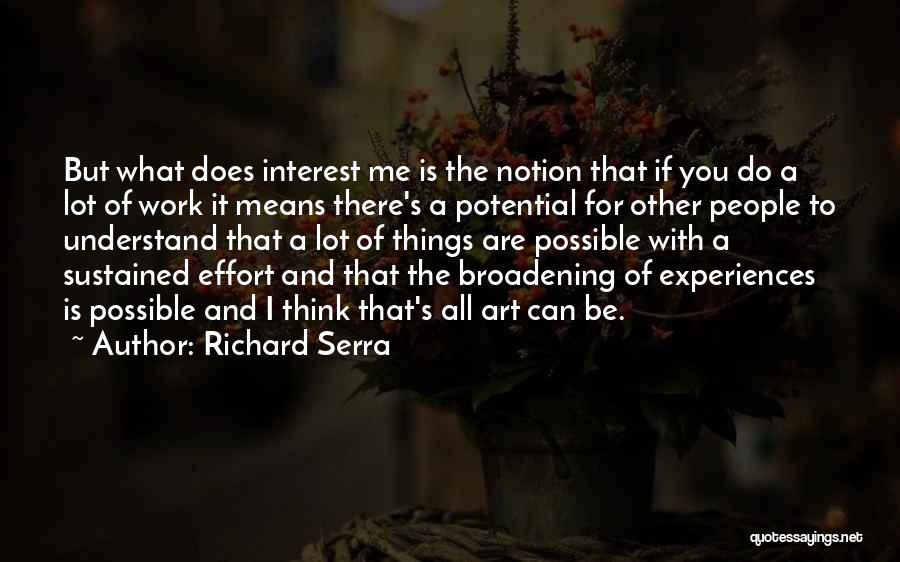 Serra Quotes By Richard Serra