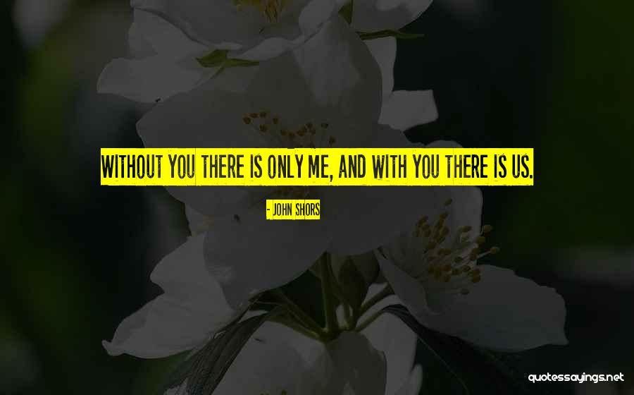 Serrato Quotes By John Shors Serrato Quotes By John Shors
