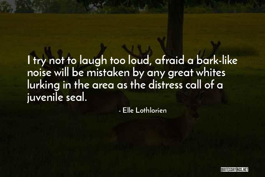 Serrattioalberto Quotes By Elle Lothlorien Serrattioalberto Quotes By Elle Lothlorien