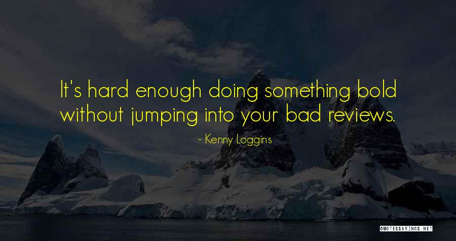 Serratura Mottura Quotes By Kenny Loggins Serratura Mottura Quotes By Kenny Loggins