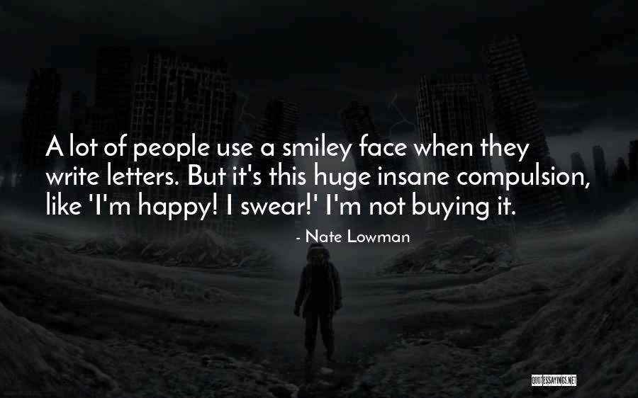 Serravalle Veneto Quotes By Nate Lowman Serravalle Veneto Quotes By Nate Lowman