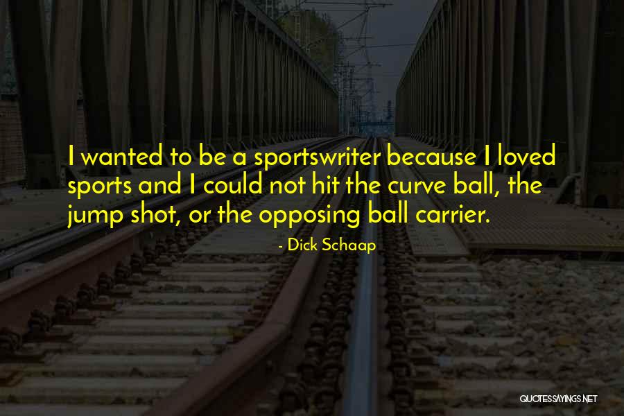 Sertodo Quotes By Dick Schaap Sertodo Quotes By Dick Schaap
