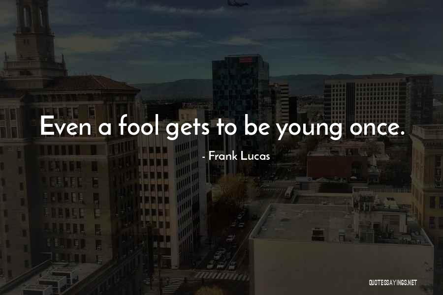 Servain Montagne Quotes By Frank Lucas Servain Montagne Quotes By Frank Lucas