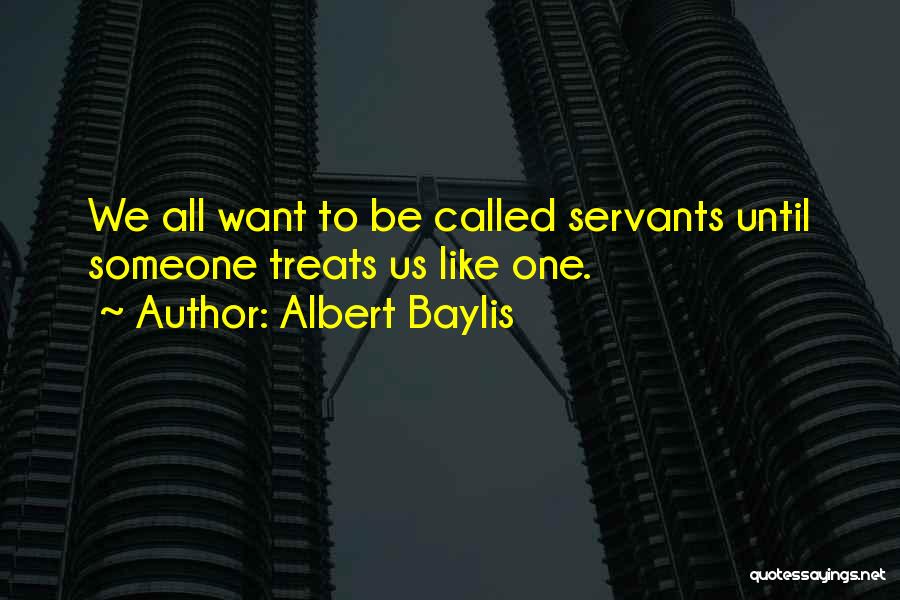 Servant Leadership Quotes By Albert Baylis