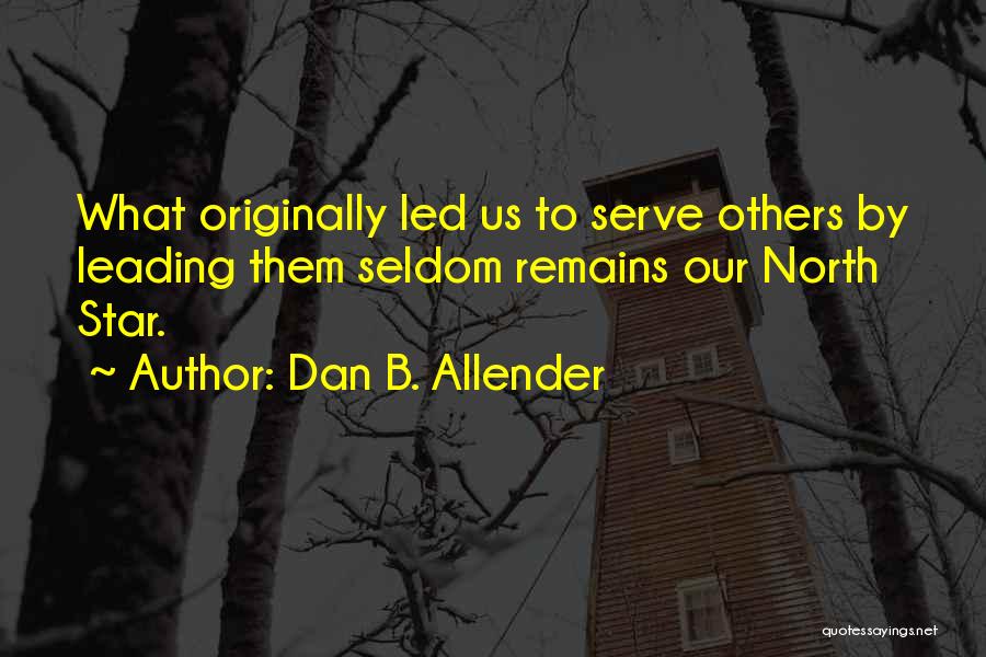 Servant Leadership Quotes By Dan B. Allender