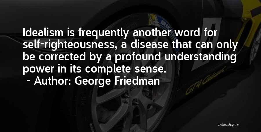 Servant Leadership Quotes By George Friedman